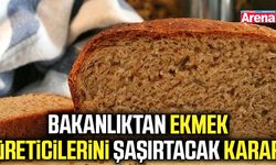 Bakanlıktan ekmek üreticilerini şaşırtacak karar