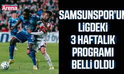 Samsunspor’un ligdeki 3 haftalık programı belli oldu