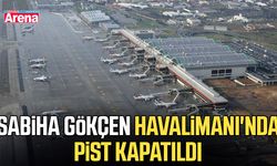 Sabiha Gökçen Havalimanı'nda pist kapatıldı