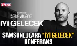Samsunlulara “İyi Gelecek” konferans