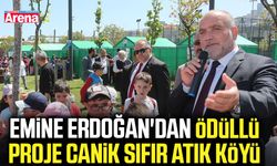 Emine Erdoğan'dan ödüllü proje Canik Sıfır Atık Köyü