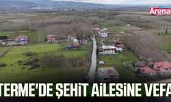Terme'de şehit ailesine vefa