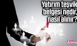 Yatırım teşvik belgesi nedir, nasıl alınır?