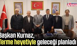 Başkan Kurnaz, Terme heyetiyle geleceği planladı