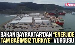 Bakan Bayraktar’dan “Enerjide Tam Bağımsız Türkiye” vurgusu