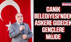 Canik Belediyesi'nden askere gidecek gençlere müjde
