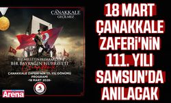 18 Mart Çanakkale Zaferi'nin 111. yılı Samsun'da anılacak