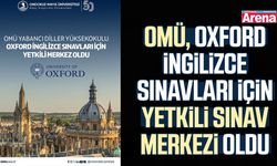 OMÜ, Oxford sınavları için yetkili sınav merkezi oldu