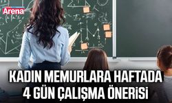 Kadın memurlara haftada 4 gün çalışma önerisi