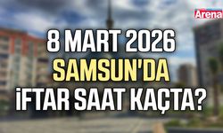 8 Mart 2026 Samsun'da iftar saat kaçta?