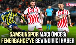 Samsunspor maçı öncesi Fenerbahçe’ye sevindirici haber