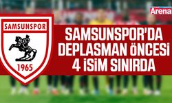 Samsunspor'da deplasman öncesi 4 isim sınırda