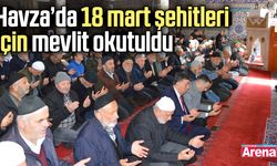 Havza’da 18 Mart şehitleri için mevlit okutuldu