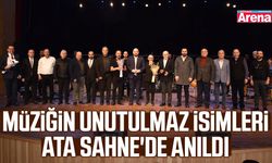Müziğin unutulmaz isimleri Ata Sahne'de anıldı