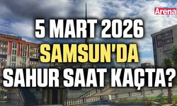 5 Mart 2026 Samsun'da sahur saat kaçta?