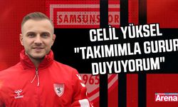 Celil Yüksel: " Takımımla gurur duyuyorum"
