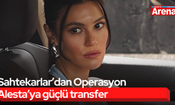 Sahtekarlar’dan Operasyon Alesta’ya güçlü transfer