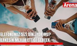 Telefonunuz sizi dinliyor mu? Herkesin merak ettiği gerçek