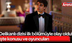 Delikanlı dizisi ilk bölümüyle olay oldu! İşte konusu ve oyuncuları