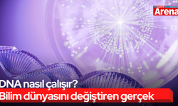 DNA nasıl çalışır? Bilim dünyasını değiştiren gerçek