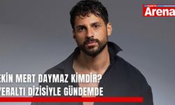 Ekin Mert Daymaz kimdir? Yeraltı dizisiyle gündemde