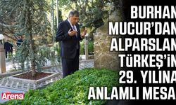 Burhan Mucur’dan Alparslan Türkeş’in 29. yılına anlamlı mesaj