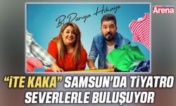 “İte Kaka” Samsun'da tiyatro severlerle buluşuyor