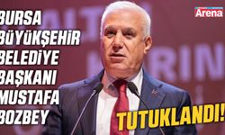 Bursa Büyükşehir Belediye Başkanı Mustafa Bozbey tutuklandı