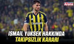 İsmail Yüksek hakkında takipsizlik kararı