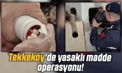 Samsun Tekkeköy'de yasaklı madde operasyonu!