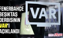 Fenerbahçe - Beşiktaş derbisinin VAR'ı açıklandı