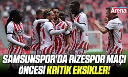 Samsunspor'da Rizespor maçı öncesi kritik eksikler!