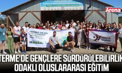 Terme'de gençlere sürdürülebilirlik odaklı oluslararası eğitim