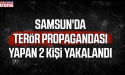 Samsun'da terör propagandası yapan 2 kişi yakalandı