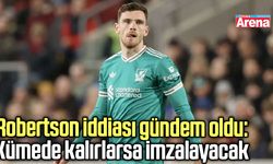 Robertson iddiası gündem oldu: Kümede kalırlarsa imzalayacak