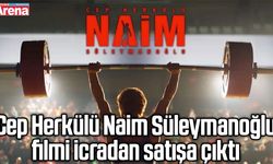 Cep Herkülü Naim Süleymanoğlu filmi icradan satışa çıktı