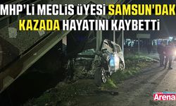 MHP’li meclis üyesi Samsun'daki kazada hayatını kaybetti