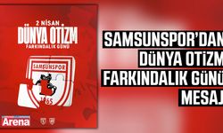 Samsunspor’dan Dünya Otizm Farkındalık Günü mesajı