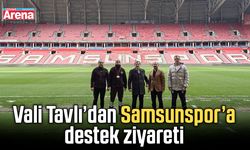 Vali Tavlı’dan Samsunspor’a destek ziyareti