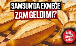 Samsun'da ekmeğe zam geldi mi?