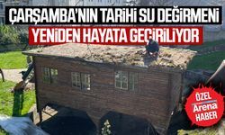 Çarşamba’nın tarihi su değirmeni yeniden hayata geçiriliyor