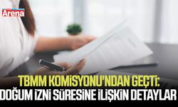 TBMM Komisyonu'ndan geçti: Doğum izni süresine ilişkin detaylar