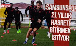 Samsunspor 21 yıllık hasreti bitirmek istiyor