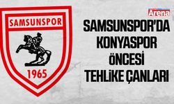 Samsunspor'da Konyaspor öncesi tehlike çanları