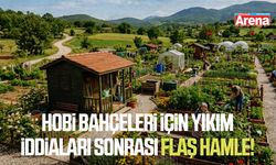 Hobi bahçeleri için yıkım iddiaları sonrası satış ilanları patladı