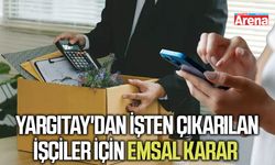 Yargıtay'dan işten çıkarılan işçiler için emsal karar