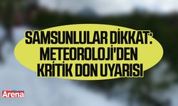 Samsunlular dikkat: Meteoroloji'den kritik don uyarısı