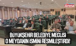 Samsun'da o meydanın ismi resmileşti!