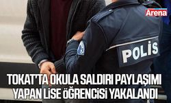 Tokat'ta okula saldırı paylaşımı yapan lise öğrencisi yakalandı