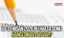 18-19 Nisan 2026 bu hafta sonu hangi sınavlar var?